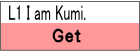 L1 I am Kumi. 